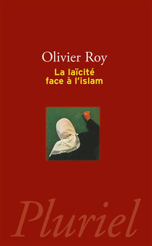 La laïcité face à l'islam - Olivier Roy