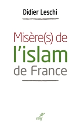 Misère(s) de l'islam de France - Didier Leschi