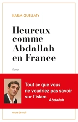 Heureux comme Abdallah en France - Karim Guellaty