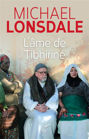 L'âme de Tibhirine - Michaël Lonsdale