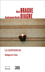 La controverse : dialogue sur l'islam - Rémi Brague