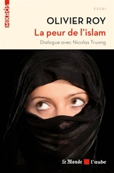 La peur de l'islam - Olivier Roy