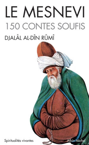 Le Mesnevi : 150 contes soufis - Galal al-Din Rumi