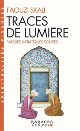 Traces de lumière : paroles initiatiques soufies - Faouzi Skali