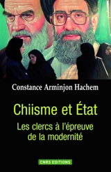 Chiisme et Etat : les clercs à l'épreuve de la modernité - Constance Arminjon Hachem