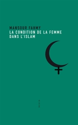 La condition de la femme dans l'islam - Mansour Fahmy