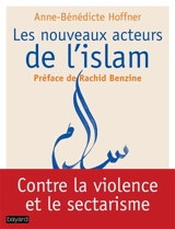 Les nouveaux acteurs de l'islam - Anne Bénédicte Hoffner
