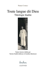 Toute langue dit Dieu : théologie ibadite - Pierre Cuperly