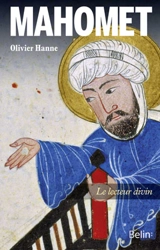 Mahomet : le lecteur divin - Olivier Hanne
