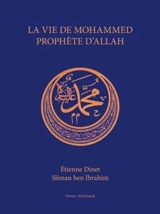 La vie de Mohammed, prophète d'Allah - Etienne Dinet