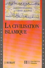 La Civilisation islamique - Joseph Burlot