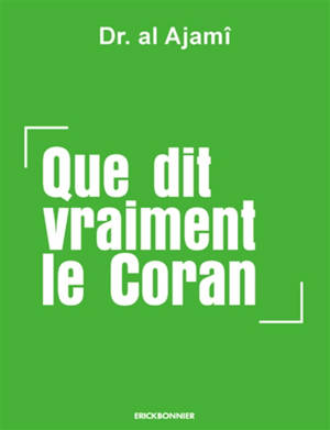 Que dit vraiment le Coran - Abou Nahla al- Ajami
