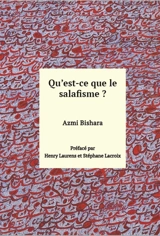 Qu'est-ce que le salafisme ? - Azmi Bishara