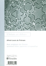Aux origines du Coran : questions d'hier, approches d'aujourd'hui - Alfred-Louis de Prémare