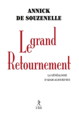 Le grand retournement : la généalogie d'Adam aujourd'hui - Annick de Souzenelle