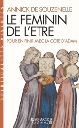 Le féminin de l'être : pour en finir avec la côte d'Adam - Annick de Souzenelle
