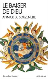 Le baiser de Dieu ou L'alliance retrouvée - Annick de Souzenelle