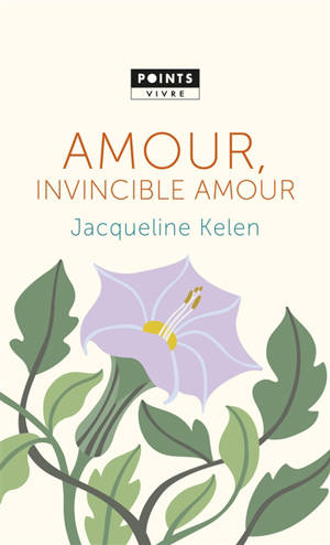 Amour, invincible amour - Jacqueline Kelen
