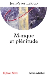 Manque et plénitude : éléments pour une mémoire essentielle - Jean-Yves Leloup