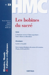 Histoire, monde & cultures religieuses, n° 33. Les bobines du sacré