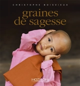 Graines de sagesse - Christophe Boisvieux