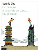 Le dialogue à la portée de tous... (ou presque) - Dennis Gira