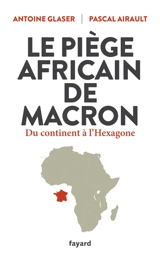 Le piège africain de Macron : du continent à l'Hexagone - Pascal Airault