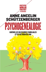 Psychogénéalogie : guérir les blessures familiales et se retrouver soi - Anne Ancelin Schützenberger