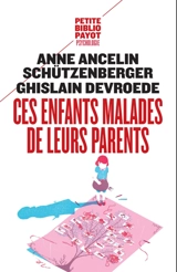 Ces enfants malades de leurs parents - Anne Ancelin Schützenberger