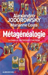 Métagénéalogie : la famille, un trésor et un piège - Alexandro Jodorowsky