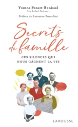 Secrets de famille : ces silences qui nous gâchent la vie - Yvonne Poncet-Bonissol