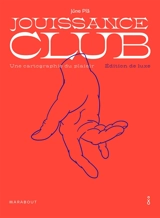 Jouissance club : une cartographie du plaisir - Jüne Pla