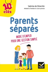 Parents séparés : mode d'emploi pour une gestion simple - Sabrina de Dinechin