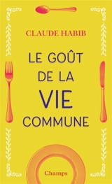 Le goût de la vie commune - Claude Habib