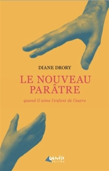 Le nouveau parâtre : quand il aime l'enfant de l'autre - Diane Drory