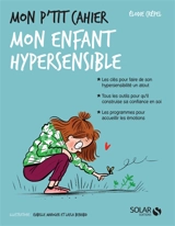 Mon p'tit cahier mon enfant hypersensible - Elodie Crépel