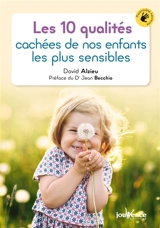Les 10 qualités cachées de nos enfants les plus sensibles - David Alzieu