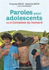 Paroles pour adolescents ou Le complexe du homard - Françoise Dolto