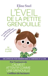 L'éveil de la petite grenouille : la méditation pour les parents avec leurs tout-petits - Eline Snel