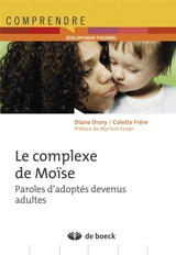 Le complexe de Moïse : paroles d'adoptés devenus adultes - Diane Drory