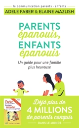 Parents épanouis, enfants épanouis : un guide pour une famille plus heureuse - Adele Faber