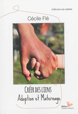 Créer des liens : adoption et maternage - Cécile Flé