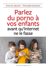 Parlez du porno à vos enfants avant qu'Internet ne le fasse - Anne de Labouret
