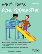 Mon p'tit cahier éveil psychomoteur - Pascale Pavy