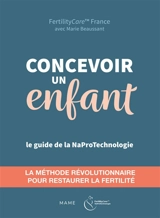 Concevoir un enfant : le guide de la naprotechnologie - FertilityCare France