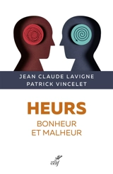 Heurs : bonheur et malheur - Jean-Claude Lavigne