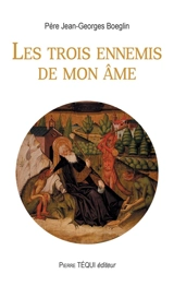 Les trois ennemis de mon âme - Jean-Georges Boeglin