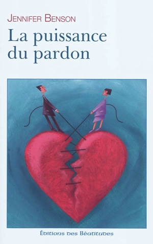 La puissance du pardon - Jennifer Benson