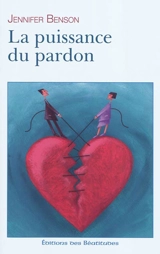 La puissance du pardon - Jennifer Benson