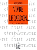 Vivre le pardon - Yvette Chabert